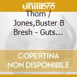 Thom / Jones,Buster B Bresh - Guts & Steel: Groovemasters 5 cd musicale di Thom / Jones,Buster B Bresh