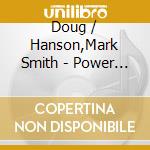 Doug / Hanson,Mark Smith - Power Of Two: Groovemasters 7 cd musicale