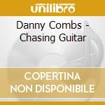 Danny Combs - Chasing Guitar cd
