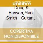 Doug & Hanson,Mark Smith - Guitar Confluence Live cd