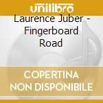 Laurence Juber - Fingerboard Road cd