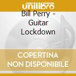 Bill Perry - Guitar Lockdown cd