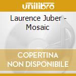 Laurence Juber - Mosaic cd musicale di Laurence Juber