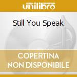 Still You Speak cd