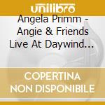 Angela Primm - Angie & Friends Live At Daywind Studios: I Feel cd