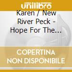 Karen / New River Peck - Hope For The Nations cd musicale di Karen / New River Peck