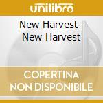 New Harvest - New Harvest cd
