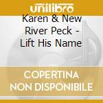 Karen & New River Peck - Lift His Name cd