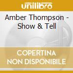 Amber Thompson - Show & Tell cd