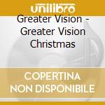 Greater Vision - Greater Vision Christmas cd