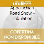 Appalachian Road Show - Tribulation cd