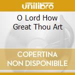 O Lord How Great Thou Art cd