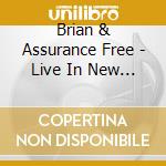 Brian & Assurance Free - Live In New York City cd