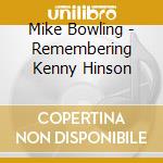 Mike Bowling - Remembering Kenny Hinson cd