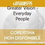 Greater Vision - Everyday People cd musicale di Greater Vision