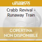Crabb Revival - Runaway Train cd