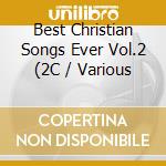 Best Christian Songs Ever Vol.2 (2C / Various cd musicale