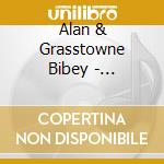 Alan & Grasstowne Bibey - Hitchhiking To California cd musicale