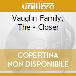 Vaughn Family, The - Closer cd