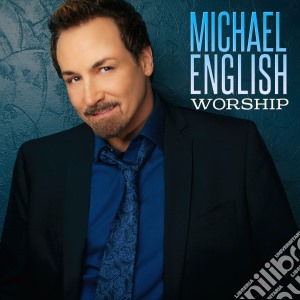 Michael English - Worship cd musicale di Michael English