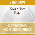 Kidz - Joy Rap cd musicale di Kidz
