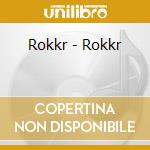 Rokkr - Rokkr cd musicale