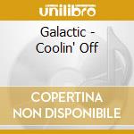 Galactic - Coolin' Off cd