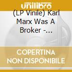 (LP Vinile) Karl Marx Was A Broker - Monoscope (Ltd Ed)