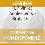 (LP Vinile) Adolescents - Brats In Battalions lp vinile di Adolescents