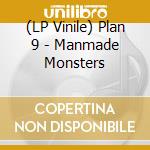 (LP Vinile) Plan 9 - Manmade Monsters vinile