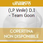 (LP Vinile) D.I - Team Goon vinile
