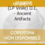 (LP Vinile) D.I. - Ancient Artifacts vinile