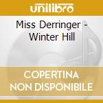 Miss Derringer - Winter Hill cd