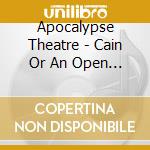 Apocalypse Theatre - Cain Or An Open Vein cd