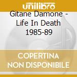 Gitane Damone - Life In Death 1985-89 cd