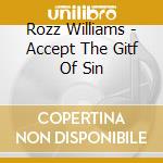 Rozz Williams - Accept The Gitf Of Sin cd