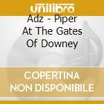 Adz - Piper At The Gates Of Downey cd