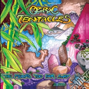 Ozric Tentacles - The Floor's Too Far Away cd musicale di Tentacles Ozric