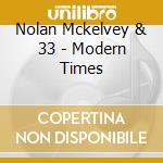 Nolan Mckelvey & 33 - Modern Times cd