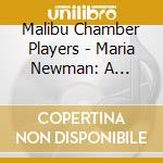 Malibu Chamber Players - Maria Newman: A Scented Garden Of Music Melodies O cd