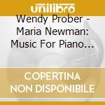 Wendy Prober - Maria Newman: Music For Piano Book I cd musicale di Wendy Prober