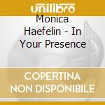 Monica Haefelin - In Your Presence