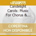 Candelight Carols: Music For Chorus & Harp cd musicale di Seraphic Fire