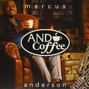 Marcus Anderson - & Coffee cd musicale di Marcus Anderson