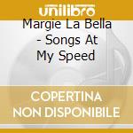 Margie La Bella - Songs At My Speed cd