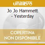 Jo Jo Hammett - Yesterday cd