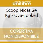Scoop Midas 24 Kg - Ova-Looked cd