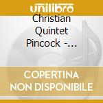 Christian Quintet Pincock - Reflections Of The City cd