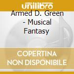 Armed D. Green - Musical Fantasy cd