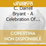 C. Darrell Bryant - A Celebration Of Life And Love cd